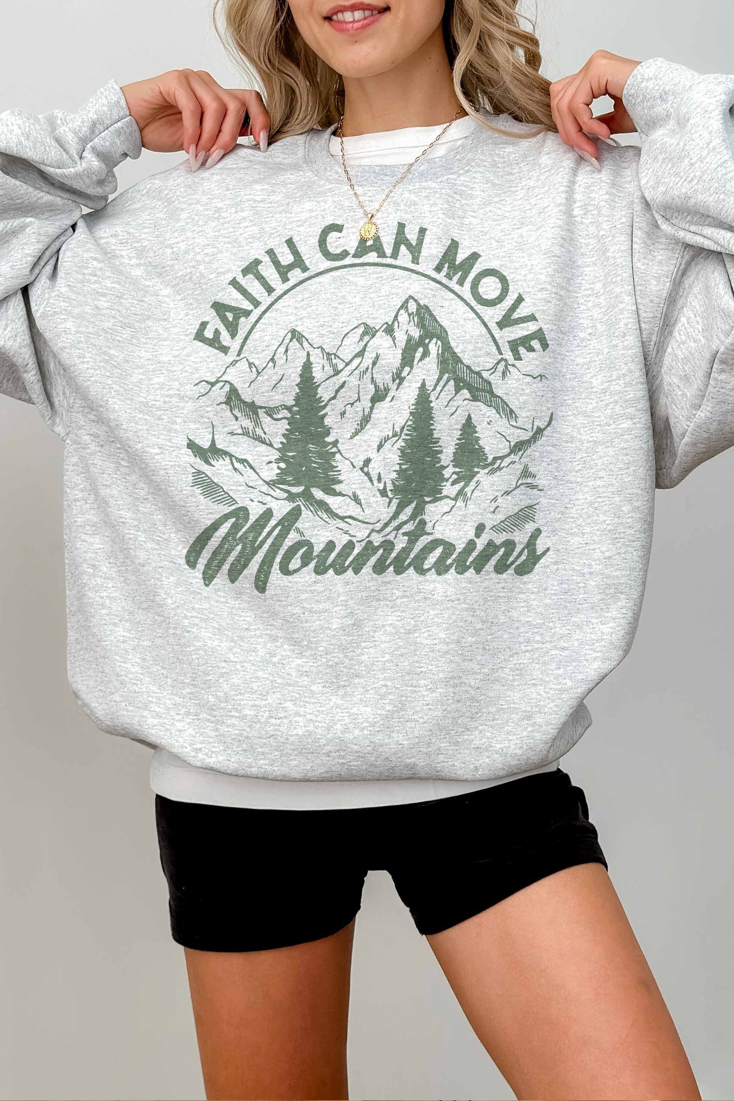 FAITH CAN MOVE MOUNTAINS SWEATSHIRT