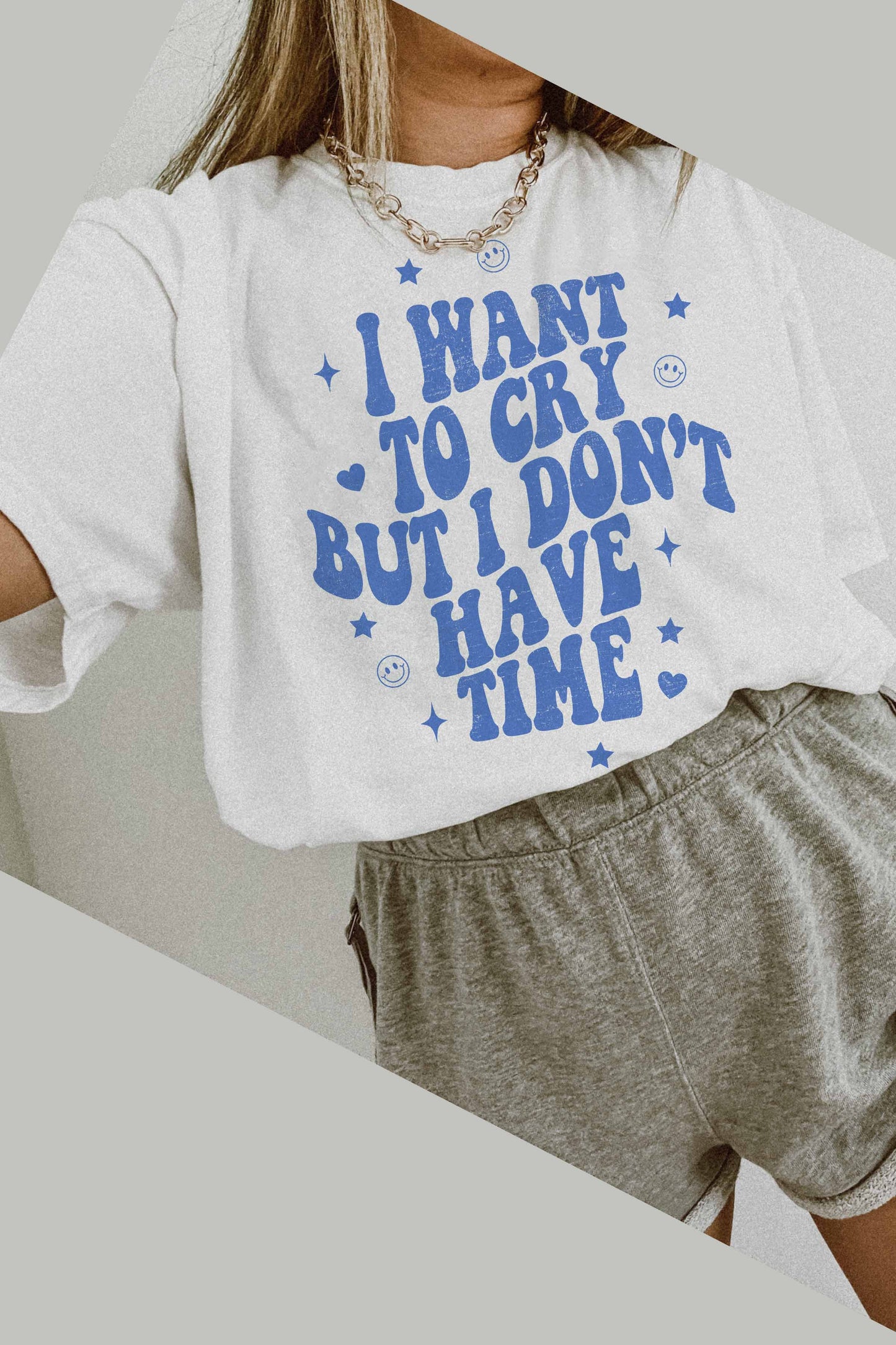 I WANT TO CRY OVERSIZED TEE