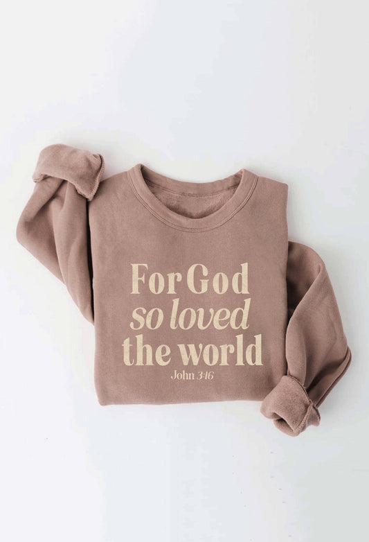 FOR GOD SO LOVED THE WORLD Graphic Sweatshirt