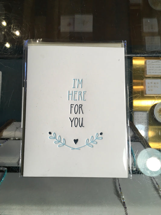 I’m here for you card