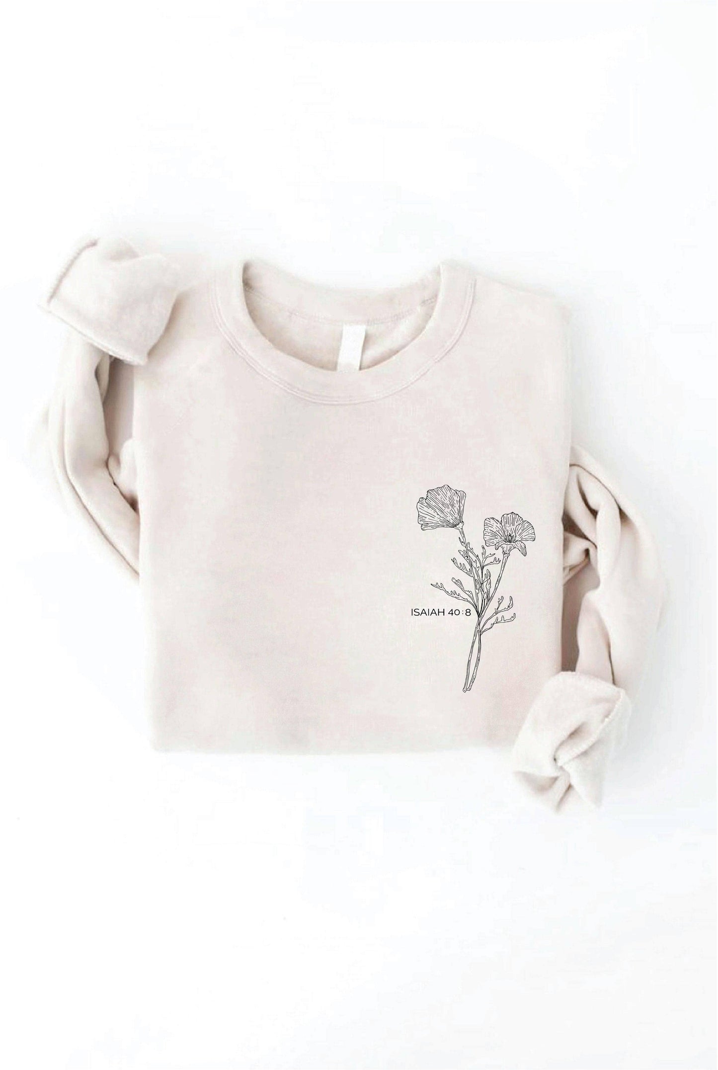 ISAIAH 40:8 Sweatshirt