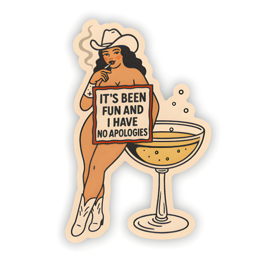 Cowgirl It’s Been Fun, No Apologies Sticker