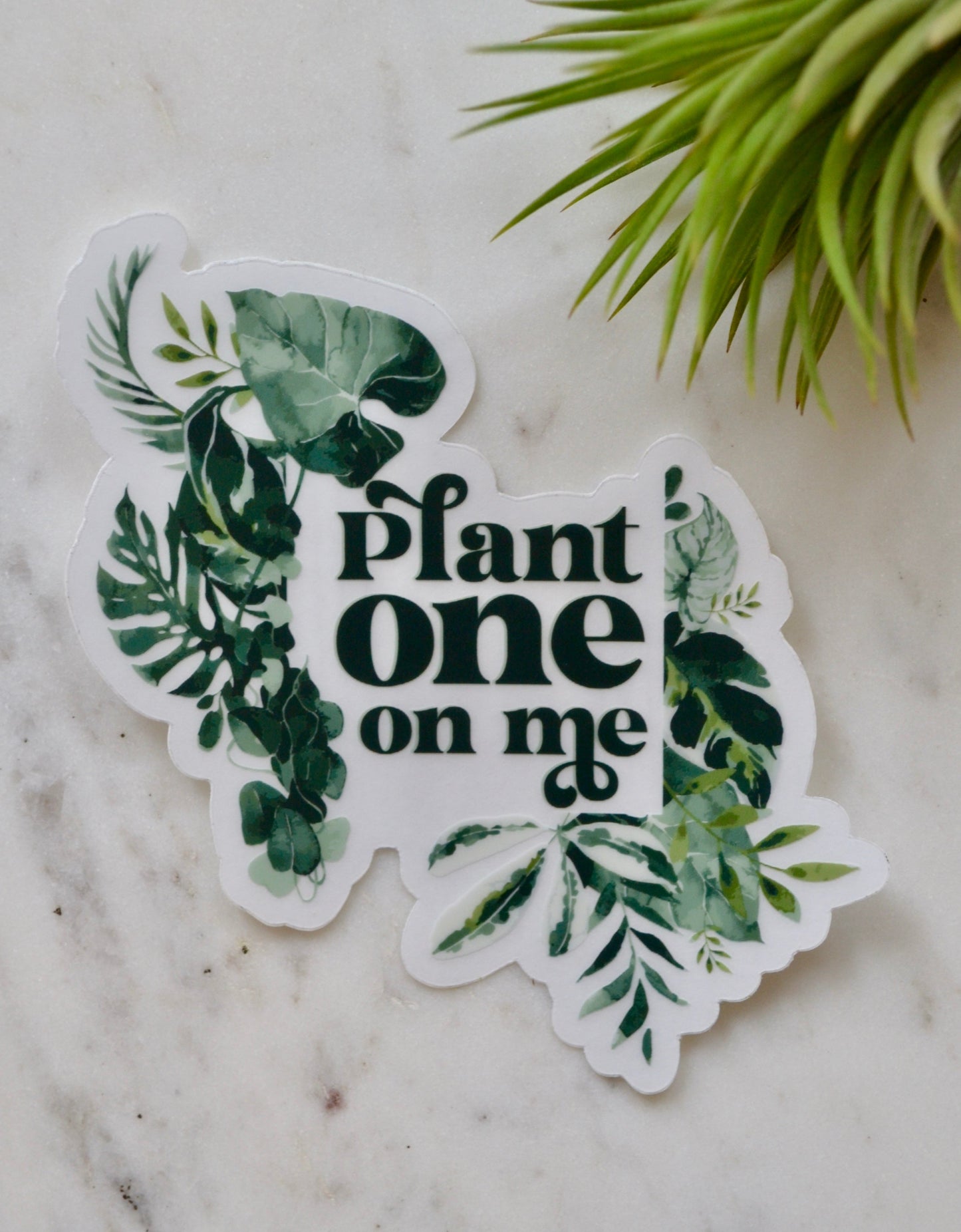 Plant one on me sticker